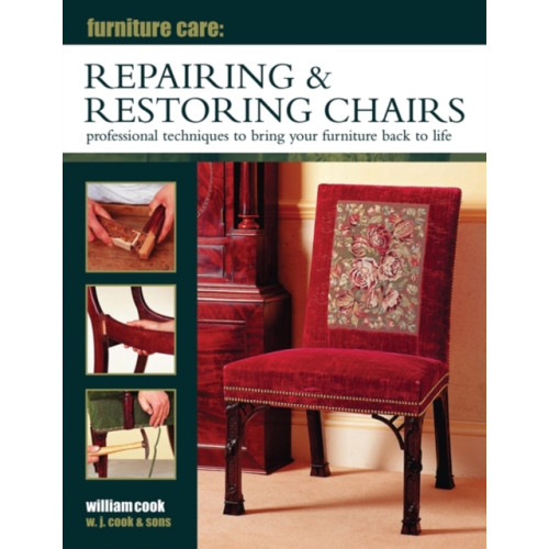 Anness publishing Furniture Care: Repairing & Restoring Chairs (inbunden, eng)