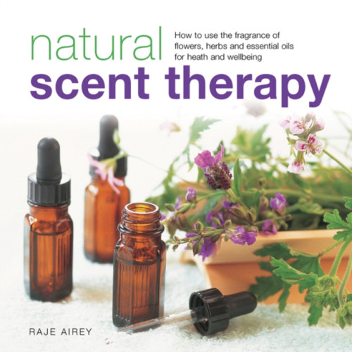 Anness publishing Natural Scent Therapy (inbunden, eng)
