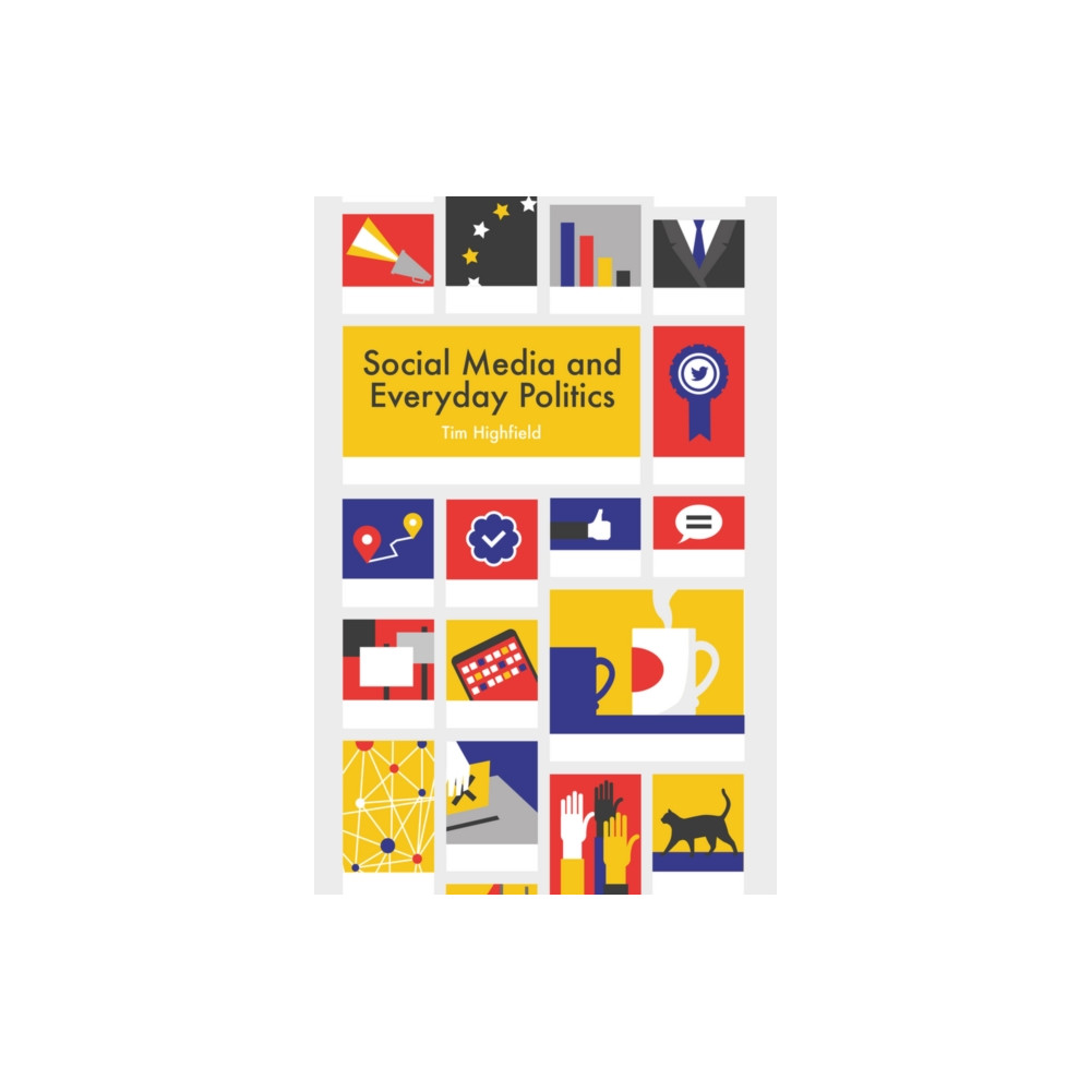 Produktbild för Social Media and Everyday Politics (häftad, eng)