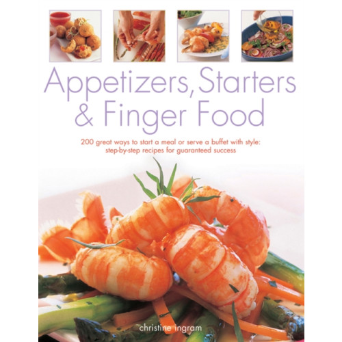 Anness publishing Appetizers, Starters and Finger Food (häftad, eng)