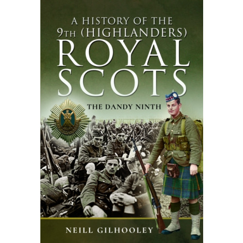 Pen & Sword Books Ltd A History of the 9th (Highlanders) Royal Scots (häftad, eng)