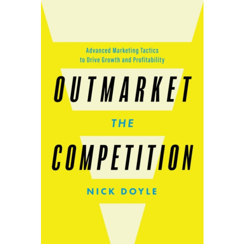 Greenleaf Book Group LLC Outmarket the Competition (inbunden, eng)