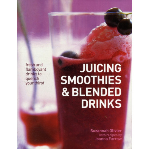 Anness publishing Juicing, Smoothies & Blended Drinks (inbunden, eng)