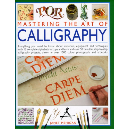Anness publishing Mastering the Art of Calligraphy (inbunden, eng)