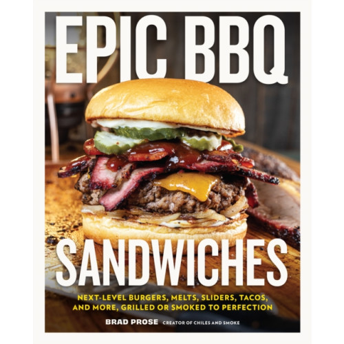 Quarto Publishing Group USA Inc Epic BBQ Sandwiches (inbunden, eng)