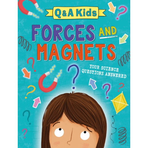 Hachette Children's Group Q and A Kids: Forces and Magnets (inbunden, eng)