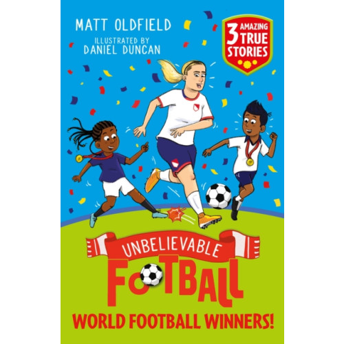Hachette Children's Group Unbelievable Football Short Colour Stories: World Football Winners! (häftad, eng)