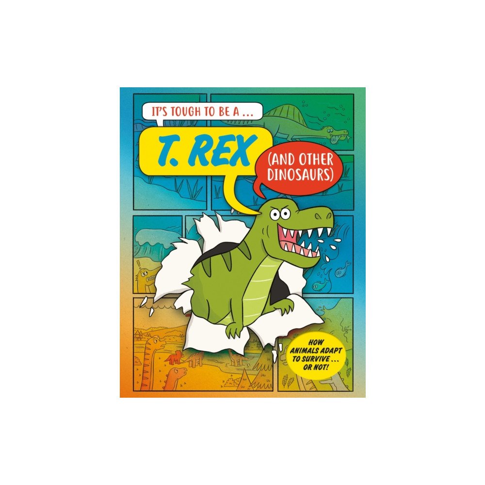 Produktbild för It’s Tough to Be: A T. Rex (and Other Dinosaurs) (inbunden, eng)