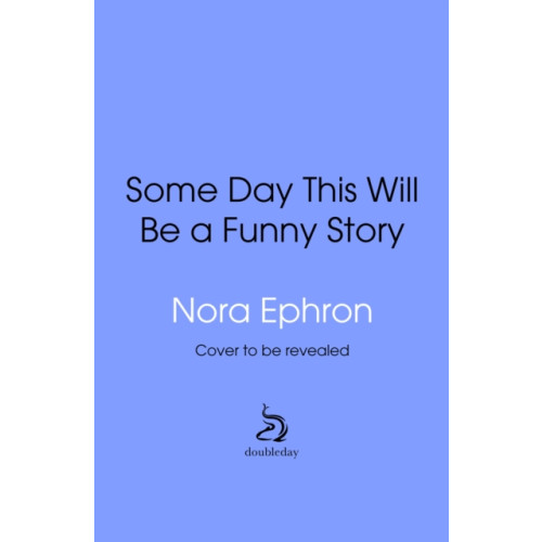 Transworld publishers ltd Some Day This Will Be A Funny Story (inbunden, eng)