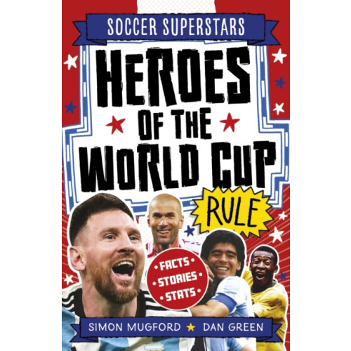 Hachette Children's Group Football Superstars: Heroes of the World Cup Rule (häftad, eng)