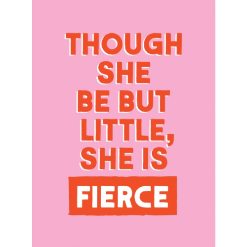Octopus publishing group Though She Be But Little, She is Fierce (inbunden, eng)