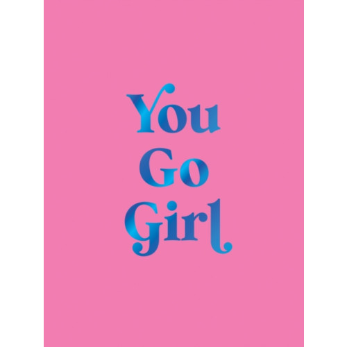 Octopus publishing group You Go Girl (inbunden, eng)