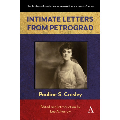 Anthem press Intimate Letters from Petrograd (häftad, eng)