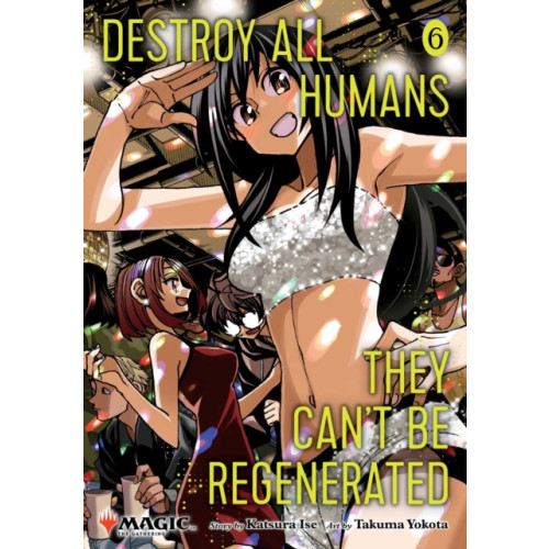 Viz Media, Subs. of Shogakukan Inc Destroy All Humans. They Can't Be Regenerated. A Magic: The Gathering Manga, Vol. 6 (häftad, eng)