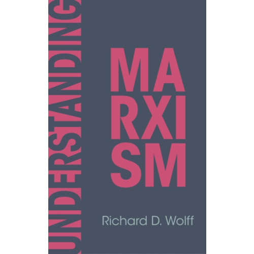 Haymarket Books Understanding Marxism (inbunden, eng)
