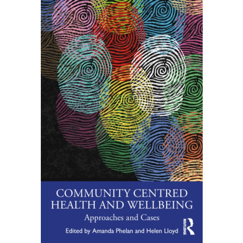 Taylor & francis ltd Community Centred Health and Well-being (häftad, eng)