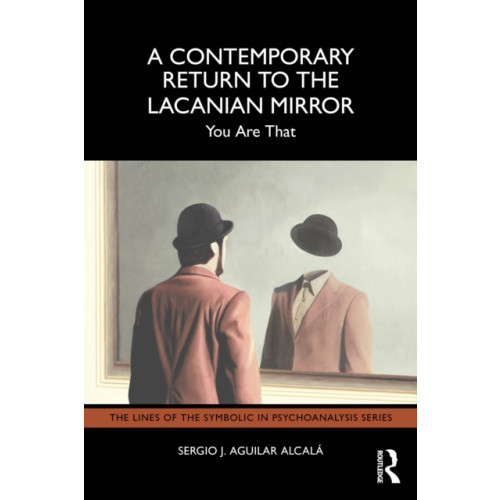 Taylor & francis ltd A Contemporary Return to the Lacanian Mirror (häftad, eng)