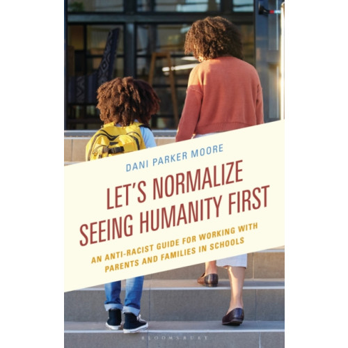 Bloomsbury Publishing PLC Let's Normalize Seeing Humanity First (häftad, eng)