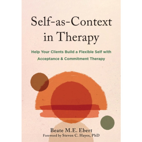 New Harbinger Publications Self-as-Context in Therapy (häftad, eng)