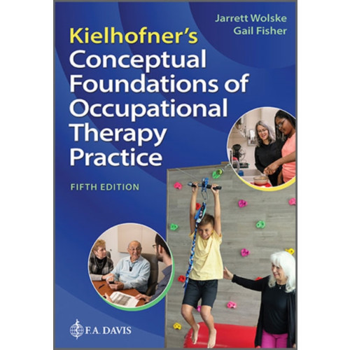 F.A. Davis Company Kielhofner's Conceptual Foundations of Occupational Therapy Practice (inbunden, eng)
