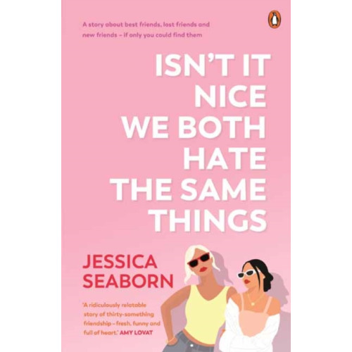 Penguin Random House Australia Isn’t It Nice We Both Hate the Same Things (häftad, eng)