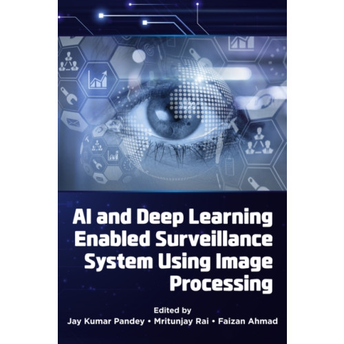 Emerald Publishing Limited AI and Deep Learning Enabled Surveillance System Using Image Processing (häftad, eng)