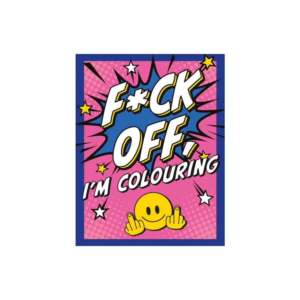 Produktbild för F*ck Off, I'm Colouring (häftad, eng)