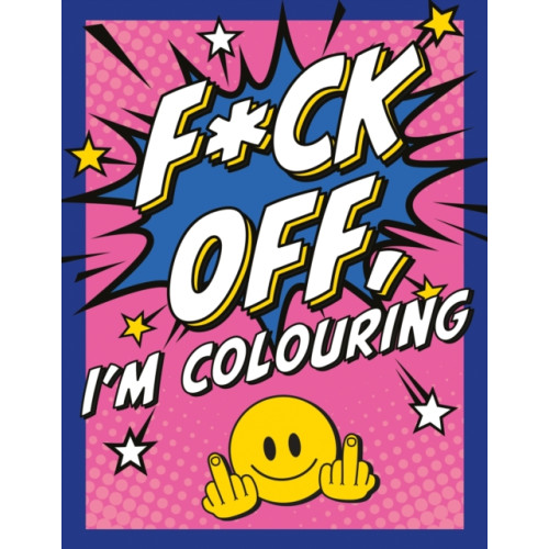 Octopus publishing group F*ck Off, I'm Colouring (häftad, eng)