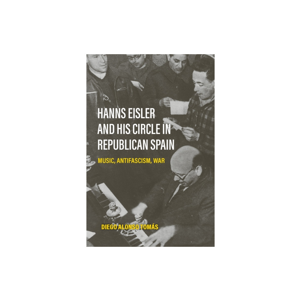 Produktbild för Hanns Eisler and His Circle in Republican Spain (häftad, eng)