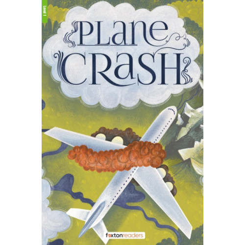 Foxton Books Plane Crash - Foxton Reader Level-1 (400 Headwords A1/A2) with free online AUDIO (häftad, eng)