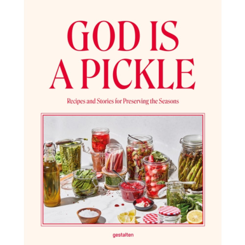 Die Gestalten Verlag God Is a Pickle (inbunden, eng)