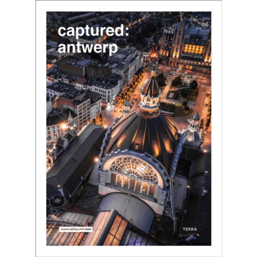 Lannoo Publishers Captured: Antwerp (inbunden, eng)
