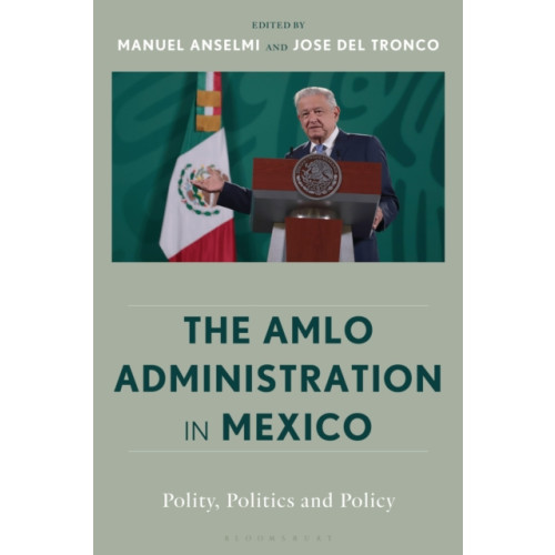 Bloomsbury Publishing PLC The AMLO Administration in Mexico (häftad, eng)
