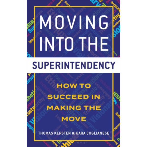 Bloomsbury Publishing PLC Moving into the Superintendency (häftad, eng)