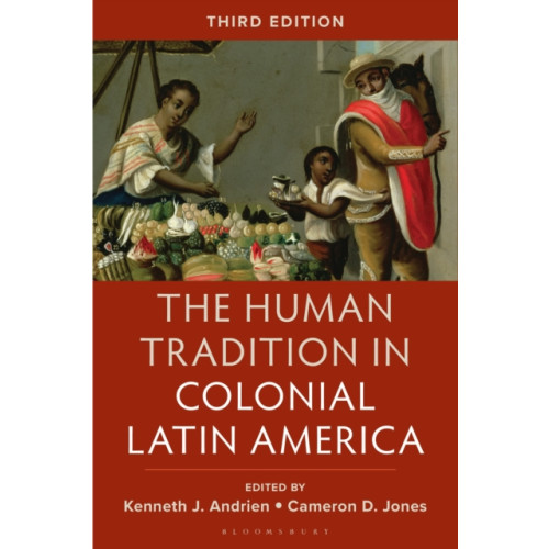 Bloomsbury Publishing PLC The Human Tradition in Colonial Latin America (häftad, eng)
