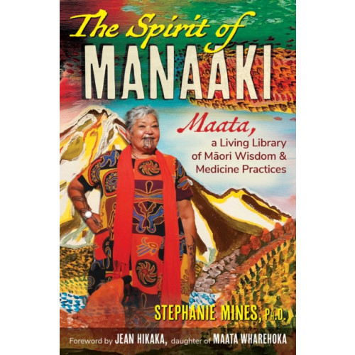 Inner Traditions Bear and Company The Spirit of Manaaki (häftad, eng)