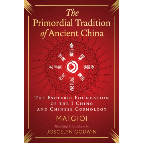 Inner Traditions Bear and Company The Primordial Tradition of Ancient China (inbunden, eng)