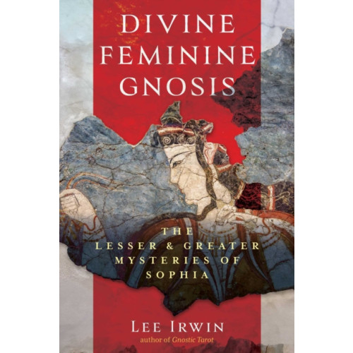 Inner Traditions Bear and Company Divine Feminine Gnosis (häftad, eng)