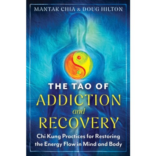 Inner Traditions Bear and Company The Tao of Addiction and Recovery (häftad, eng)