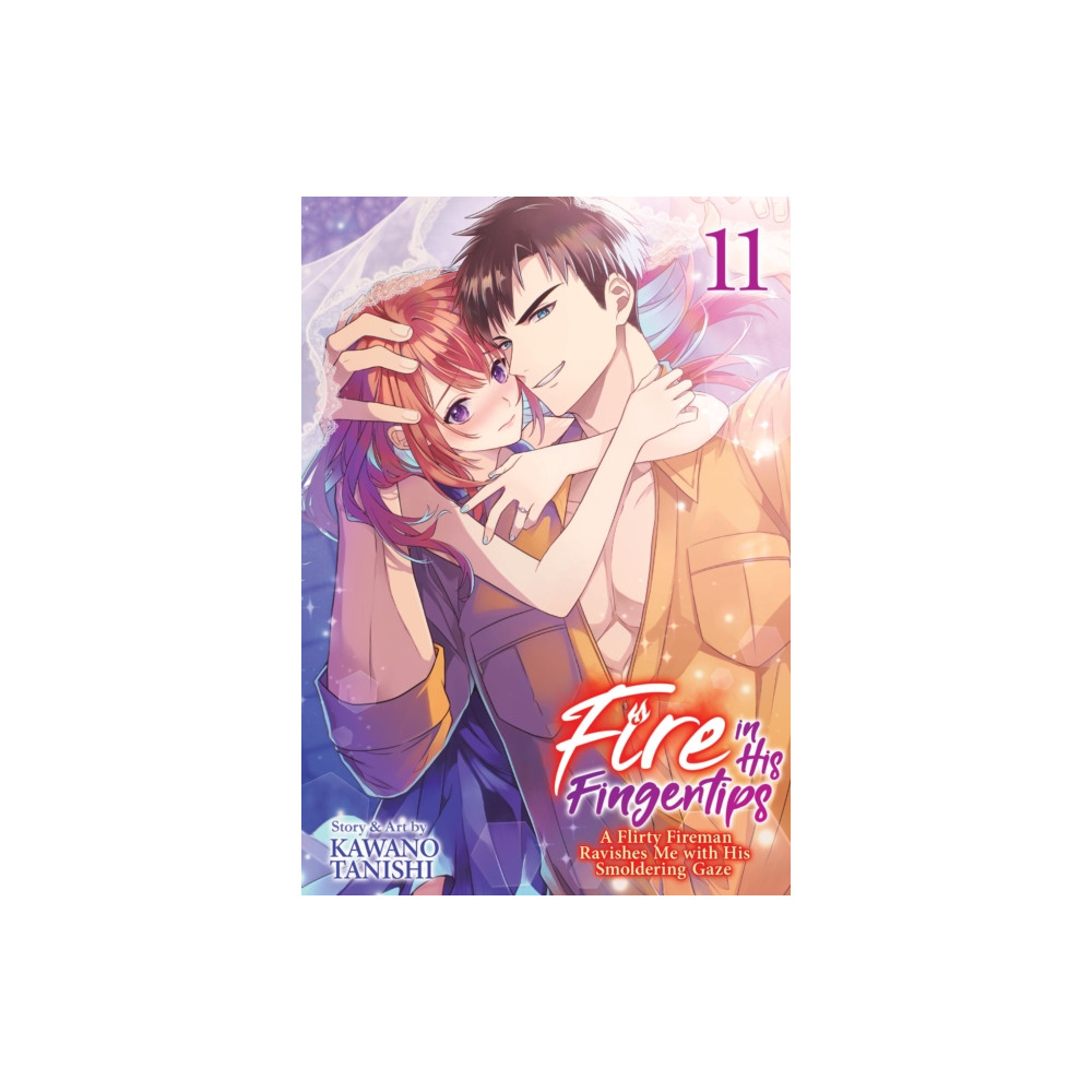 Produktbild för Fire in His Fingertips: A Flirty Fireman Ravishes Me with His Smoldering Gaze Vol. 11 (häftad, eng)