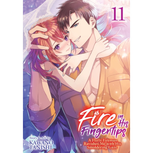 Seven Seas Entertainment, LLC Fire in His Fingertips: A Flirty Fireman Ravishes Me with His Smoldering Gaze Vol. 11 (häftad, eng)