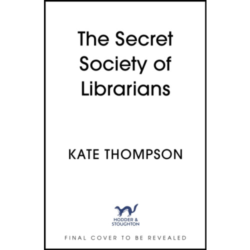 Hodder & Stoughton The Secret Society of Librarians (inbunden, eng)
