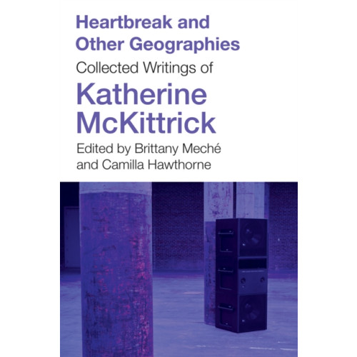 University of Minnesota Press Heartbreak and Other Geographies (häftad, eng)