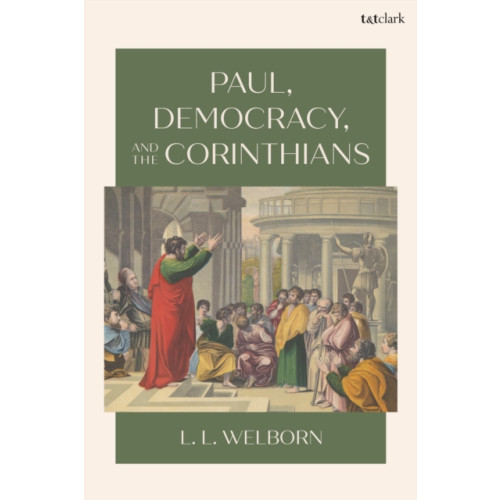 Bloomsbury Publishing PLC Paul, Democracy, and the Corinthians (häftad, eng)
