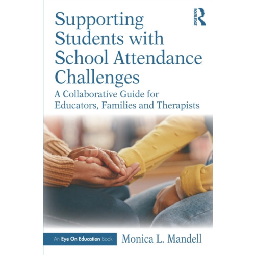 Taylor & francis ltd Supporting Students with School Attendance Challenges (häftad, eng)