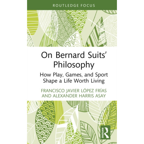 Taylor & francis ltd On Bernard Suits’ Philosophy (inbunden, eng)