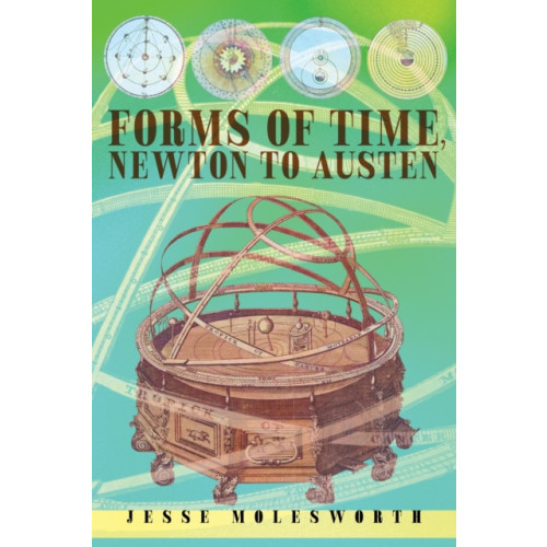 Stanford university press Forms of Time, Newton to Austen (häftad, eng)