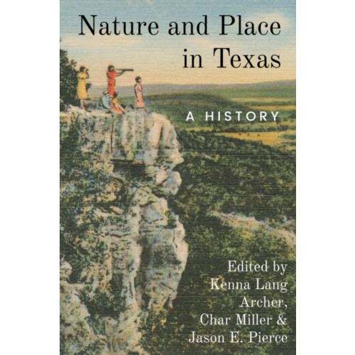 Texas A & M University Press Nature and Place in Texas (häftad, eng)