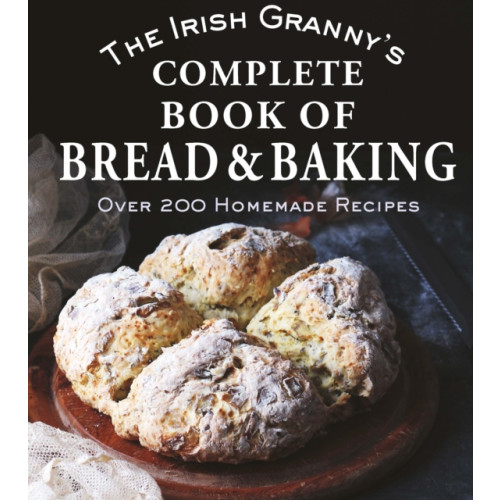Gill The Irish Granny's Complete Book of Bread and Baking (inbunden, eng)