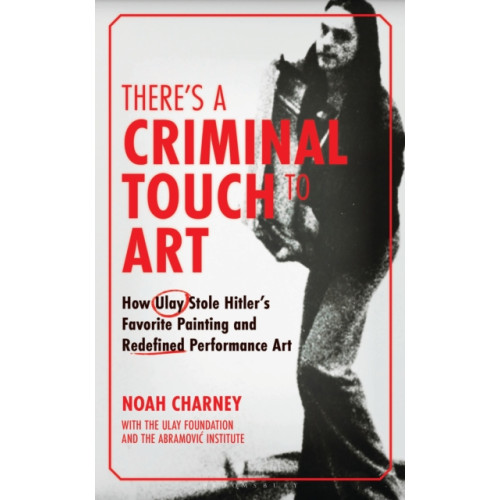 Bloomsbury Publishing PLC There's a Criminal Touch to Art (inbunden, eng)